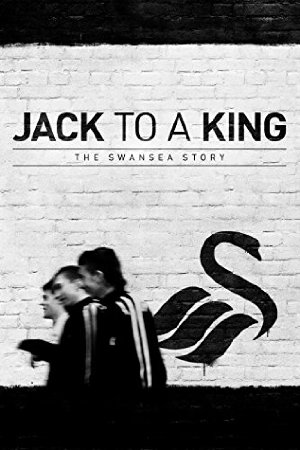 Jack to a King - The Swansea Story poster